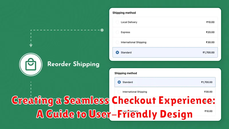 Creating a Seamless Checkout Experience: A Guide to User-Friendly Design