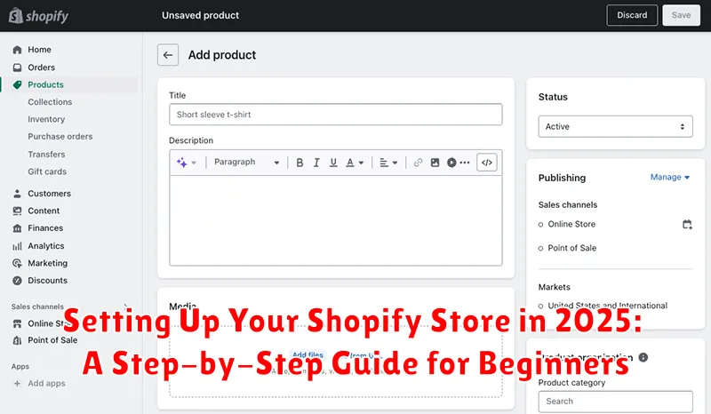 Setting Up Your Shopify Store in 2025: A Step-by-Step Guide for Beginners