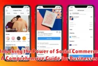 Unlocking the Power of Social Commerce: A Comprehensive Guide for Businesses