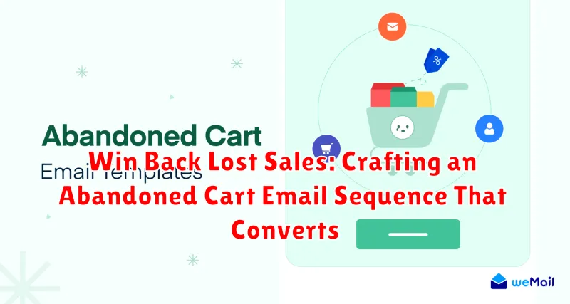 Win Back Lost Sales: Crafting an Abandoned Cart Email Sequence That Converts
